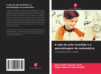 Jose Emilio GuanáN Jerez (U. A.) | A Sala De Aula Invertida E A Aprendizagem...
