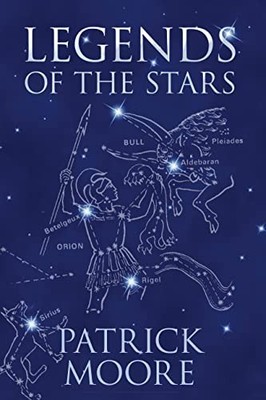 Legends of the Stars by Sir Patrick Moore 0752449028 FREE Shipping
