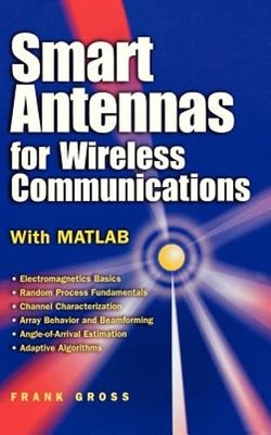 Smart Antennas for Wireless Communications: With MATLAB by Frank B Gross: Used
