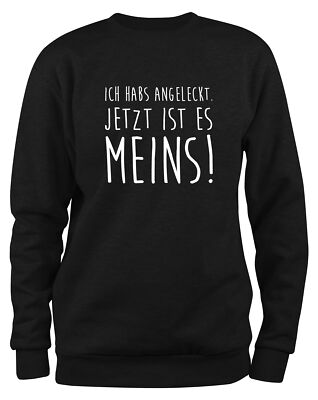 Styletex23 Sweatshirt Herren Ich habs angeleckt jetzt ist es meins Fun