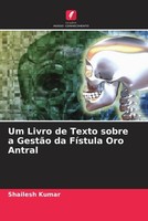 Shailesh Kumar (U. A.) | Um Livro De Texto Sobre A GestãO Da FíStula Oro Antral