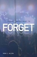 Things I Never Want To Forget Don Allen Taschenbuch Englisch 2007 Don C. Allen