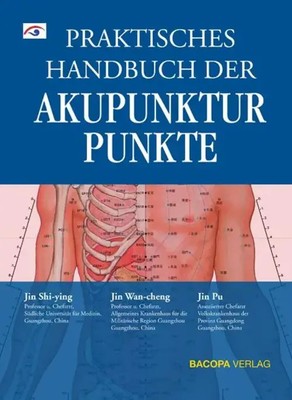 Praktisches Handbuch der Akupunkturpunkte | Shi-ying Jin (u. a.) | Buch | 190 S.