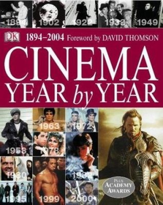 Cinema Year by Year : 1894-2004 Hardcover Dorling Kindersley Publ