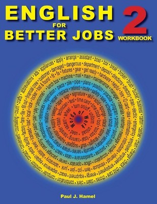 English for Better Jobs 2: Language for Work and Living (ESL , English for B...