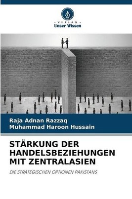 Strkung Der Handelsbeziehungen Mit Zentralasien by Raja Adnan Razzaq Paperback B