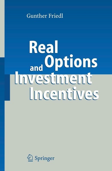 Real Options And Investment Incentives Gunther Friedl-image