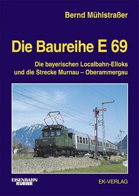 Die Baureihe E 69: Die Buch EK-Verlag ein Imprint von EK-Medien GmbH