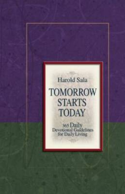 Tomorrow Starts Today: 365 Guidelines for Daily Living (Inspirational L - GOOD