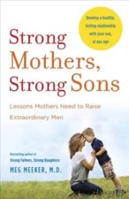 Strong Mothers, Strong Sons: Lessons Mothers Need to Raise Extra - VERY GOOD