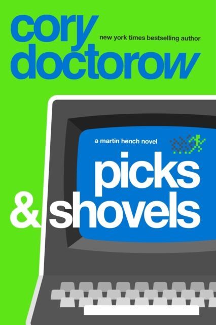 Picks and Shovels by Cory Doctorow Hardback
