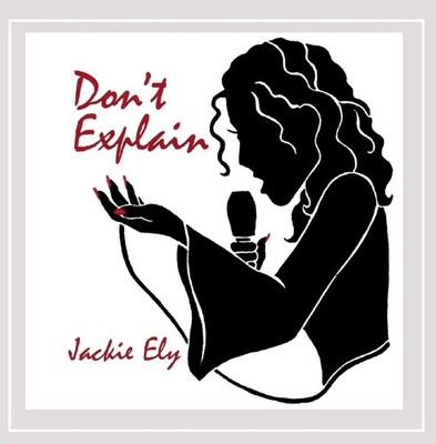 JACKIE ELY - Don't Explain CD