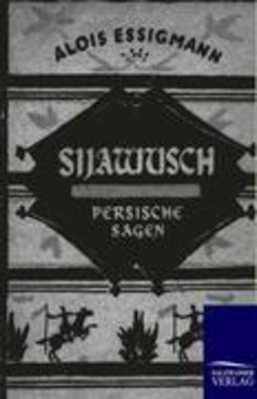 Thumbnail - Alois Essigmann | Sijawusch - Persische Sagen | Taschenbuch | Deutsch