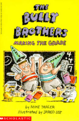 The Bully Brothers: Making the Grade - Paperback By Thaler, Mike - GOOD