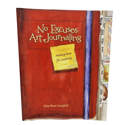 No Excuses Art Journaling Book Mixed Media Creativity Planner Sketchbook Guide