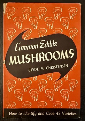 COMMON EDIBLE MUSHROOMS How to Identify and Cook 45 Varieties Christensen HC/DJ