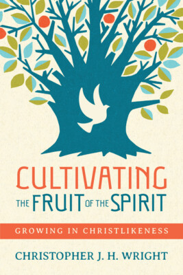 Cultivating The Fruit Of The Spirit: Growing In Christlikeness