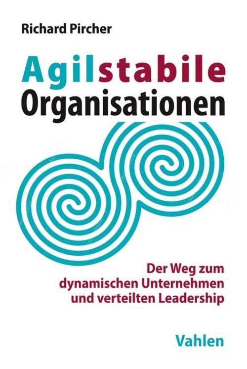 Agilstabile Organisationen Richard Pircher