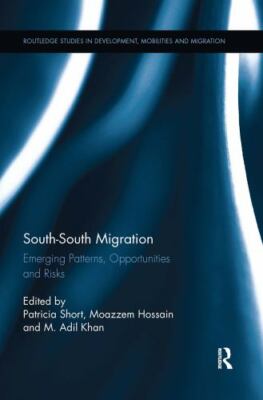 South-south Migration : Emerging Patterns, Opportunities and Risks, Paperback...