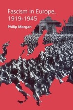 Fascism in Europe, 1919-1945 (Routle..., Morgan, Philip