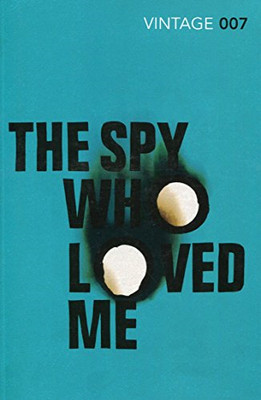 The Spy Who Loved Me: Read the tenth gripping unforgettable... - Fleming, Ian