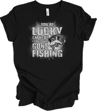 Lucky Fishing T-Shirt Funny Gift for Fisherman