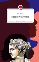 Kreis Der Artemis. Life Is A Story - Story.One Mia PfüLler