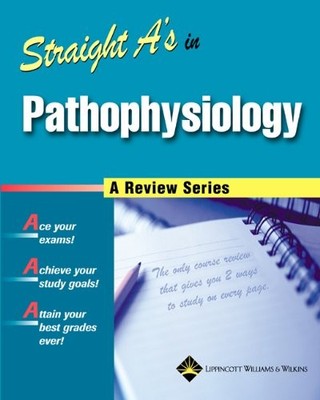 STRAIGHT A'S IN PATHOPHYSIOLOGY By Springhouse *Excellent Condition*