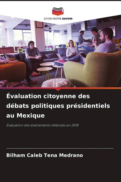 Bilham Caleb Tena Medrano | ÉValuation Citoyenne Des DéBats Politiques...-image