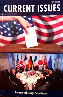 Current Issues 38th Edition 2014-2015: Domestic and Foreign Policy Debates