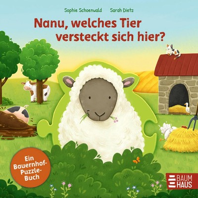 Nanu, welches Tier versteckt sich hier? Ein Bauernhof-Puzzle-Buch Schoenwald