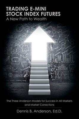 Trading E-mini Stock Index Futures: A New Path to Wealth                       