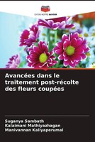 Suganya Sambath (U. A.) | AvancéEs Dans Le Traitement Post-RéColte Des Fleurs...
