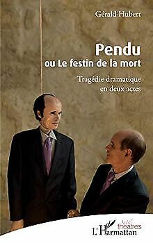Pendu ou Le festin de la mort: Tragédie dramatique en de... | Buch | Zustand gut - Bild 1 von 1