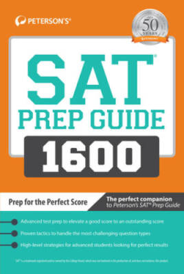 SAT Prep Guide 1600: Prep for the Perfect Score - Paperback By Petersons - GOOD