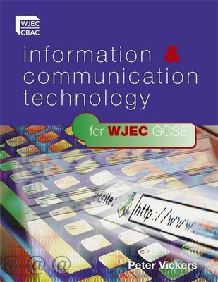 ICT for WJEC GCSE - Vickers, Peter