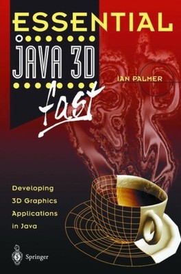 Palmer - Essential Java 3D Fast  Developing 3D Graphics Applications i - P555z