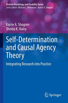 Self-Determination and Causal Agency Theory Integrating Research into Practice