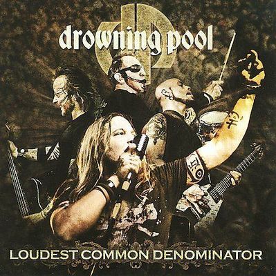Loudest Common Denominator by Drowning Pool (CD, Mar-2009, Eleven Seven)