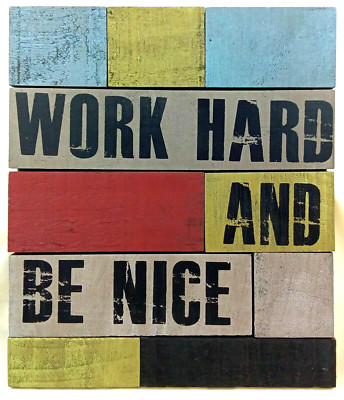 Work Hard Be Nice Wood Sign Picture Rustic Country Primitive Gray Blue 11.5.''