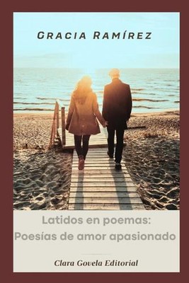 Latidos en poemas: Poes?as de amor apasionado by Gracia Ramirez Paperback Book