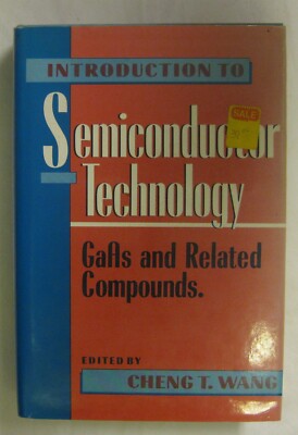 Introduction to Semiconductor Technology: GaAs and Related Compounds