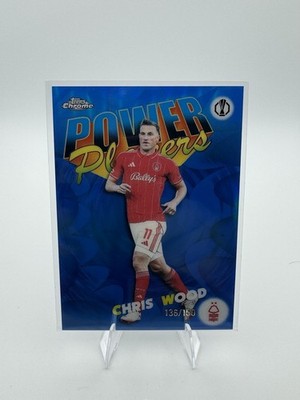 Chris Wood, Power Players #PP-25 - 2025-26 Topps Chrome UEFA CC /150