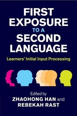 First Exposure to a Second Language: Learners' Initial Input Processing by ZhaoH