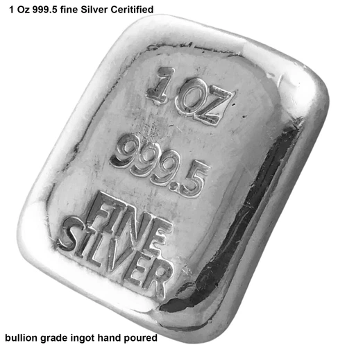 Silver  Ingot Bar 1 Ounce 999.5 Certified Bullion Grade Hand Poured