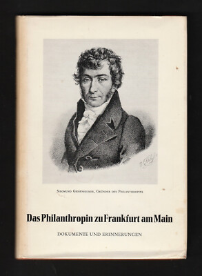 Albert F HIRSCH Das Philantropin zu Frankfurt am Main Dokumente und Erinnerungen