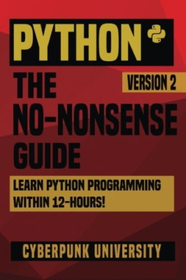 Python: The No-Nonsense Guide: Learn Python Programming - Paperback NEW Universi