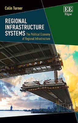 Regional Infrastructure Systems   The Political Economy of Regional Infrastruct 