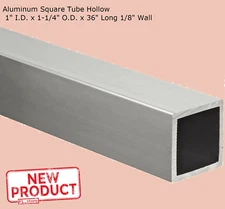 Aluminum Square Tube  Hollow  36" Long x 1 Inch I.D. x 1-1/4" O.D. 1/8" Wall NEW
