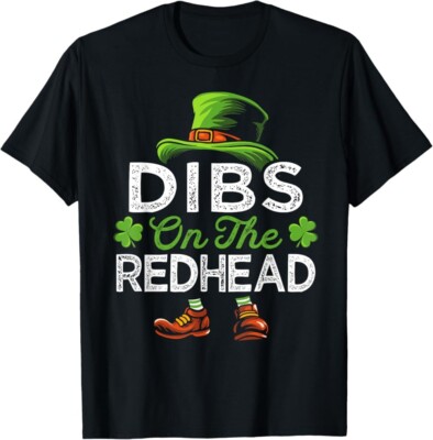 Dibs On The Redhead Irish Leprechaun Funny St Patricks Day T-Shirt